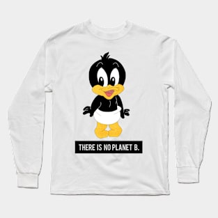 there is no planet b duck Long Sleeve T-Shirt